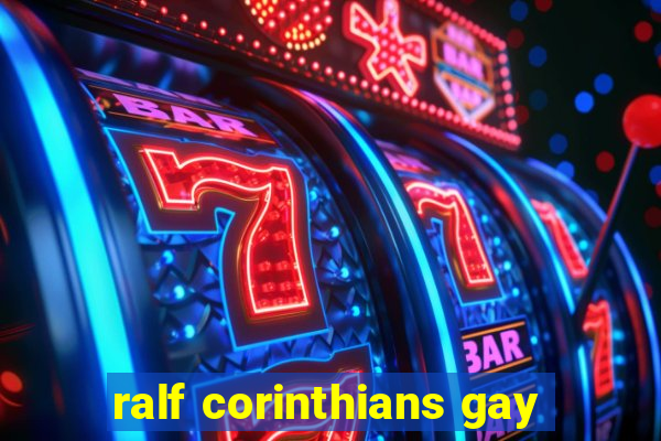 ralf corinthians gay